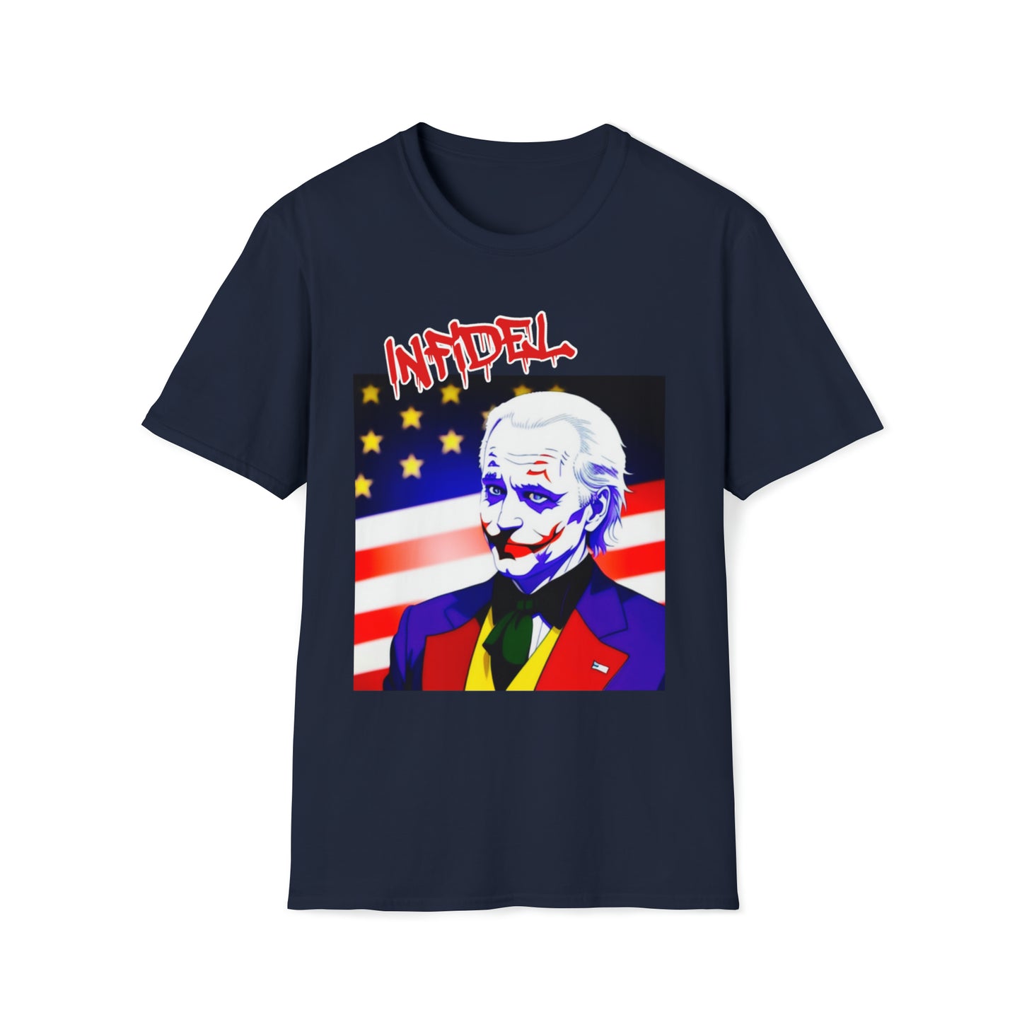 Infidel Joe Biden Funny  Softstyle T-Shirt